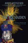 The Ice Maiden Inca Mummies Mountain Gods and Sacred Sites in the Andes