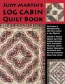 Judy Martin's Log Cabin Quilt Book