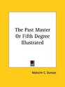 The Past Master or Fifth Degree