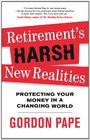 Retirement's Harsh New Realities Protecting Your Money in a Changing World