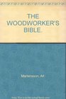 THE WOODWORKER'S BIBLE