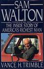 Sam Walton The Inside Story of America's Richest Man