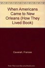 When Americans Came to New Orleans