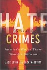Hate Crimes Revisited: America\'s War on Those Who Are Different