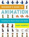 Beginner's Guide to Animation Everything You Need to Know to Get Started