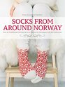 Socks from Around Norway: Over 40 Traditional Knitting Patterns Inspired by Norwegian Folk-Art Collections
