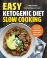 Easy Ketogenic Diet Slow Cooking LowCarb HighFat Keto Recipes That Cook Themselves
