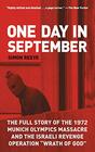 One Day in September The Full Story of the 1972 Munich Olympics Massacre and the Israeli Revenge Operation Wrath of God