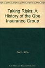 Taking Risks A History of the Qbe Insurance Group