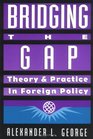 Bridging the Gap Theory and Practice in Foreign Policy