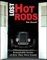 Lost Hot Rods Remarkable Stories of How They Were Found