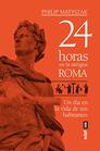 24 horas en la antigua Roma Un da en la vida de sus habitantes
