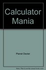 Planet Dexter's Calculator Mania 101 Ways to Enjoy a Calculator Without Throwing It/Book and Calculator