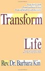 Transform Your Life Revised and Expanded to Include How to Have a Flood and Not Drown