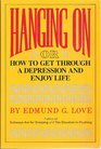 Hanging on or How to Get Through a Depression and Enjoy Life