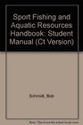 Sport Fishing and Aquatic Resources Handbook Student Manual