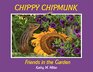 Chippy Chipmunk Friends in the Garden
