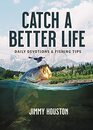 Catch a Better Life Daily Devotions and Fishing Tips
