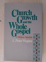Church Growth and the Whole Gospel A Biblical Mandate