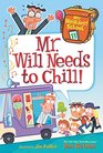 Mr. Will Needs to Chill! (My Weirdest School, Bk 11)