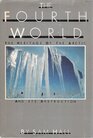 The Fourth World The Heritage of the Arctic and its Destruction