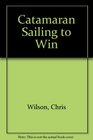 Catamaran Sailing to Win