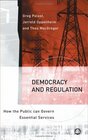 Democracy And Regulation  How the Public can Govern Essential Services