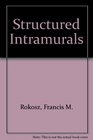 Structured Intramurals