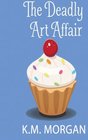 The Deadly Art Affair (Daisy McDare Deadly Affair Series) (Volume 1)