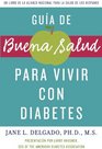 Guia de Buena Salud para vivir con diabetes A National Alliance for Hispanic Health Book