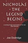 Nicholas  The Legend Begins a comingofage novel based on the real Saint Nicholas