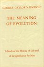 The Meaning of Evolution A Study of the History of Life and of Its Significance for Man
