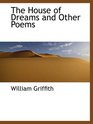 The House of Dreams and Other Poems