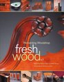 Fresh Wood v 3 Reinventing Woodshop