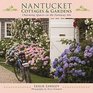 Nantucket Cottages and Gardens Charming Spaces on the Faraway Isle