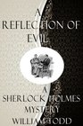 A Sherlock Holmes Mystery A Reflection of Evil
