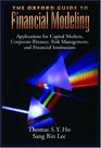 The Oxford Guide to Financial Modeling Applications for Capital Markets Corporate Finance Risk Management and Financial Institutions