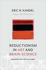 Reductionism in Art and Brain Science Bridging the Two Cultures