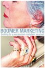 Boomer Marketing Selling to a Recession Resistant Market