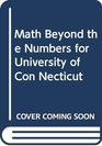 Mathematics Beyond the Numbers Custom Edition Prepared for Use in the Dept Of Mathematics University of Connecticut Storrs Ct