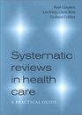 Systematic Reviews in Health Care A Practical Guide