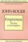 Forgiveness The Key to the Kingdom