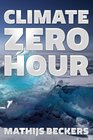 Climate Zero Hour Crossing the Energy Debate Divide