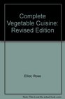 Complete Vegetable Cuisine Revised Edition