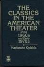 The Classics in the American Theater of the 1960s and Early 1970s