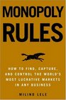 Monopoly Rules How to Find Capture and Control the Most Lucrative Markets in Any Business