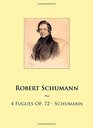 4 Fugues Op 72  Schumann
