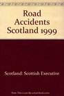 Road Accidents Scotland 1999