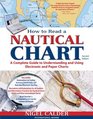 How to Read a Nautical Chart 2nd Edition A Complete Guide to Using and Understanding Electronic and Paper Charts