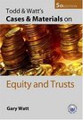 Todd  Watt's Cases and Materials on Equity and Trusts